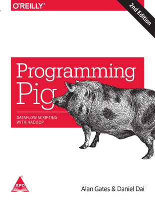 Programming Pig, 2nd Edition  - Dataflow Scripting with Hadoop(English, Paperback, Alan Gates, Daniel Dai)