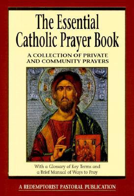 The Essential Catholic Prayer Book: A Collection of Private and Community Prayers(English, Paperback, Bauer)