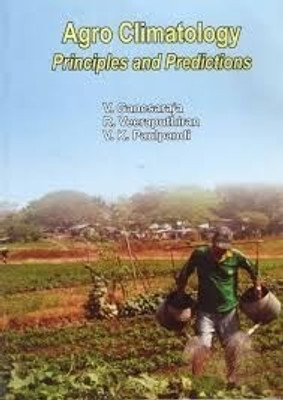 Agroclimatology: Principles and Predictions(English, Paperback, V Et Al Ganesaraja)