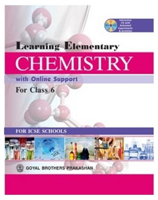 ICSE - Learning Elementary Chemistry with Online Support for Class 6 (With CD)(English, Paperback, R. Goel)