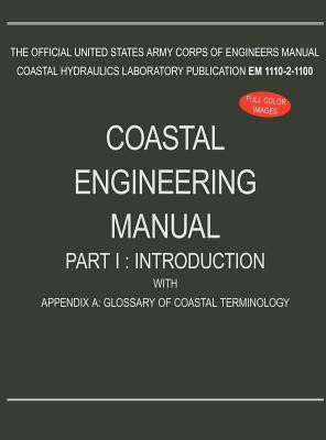 Coastal Engineering Manual Part I(English, Hardcover, U S Army Corps of Engineers)