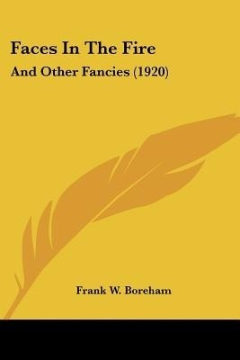 Faces In The Fire(English, Paperback, Boreham Frank W)