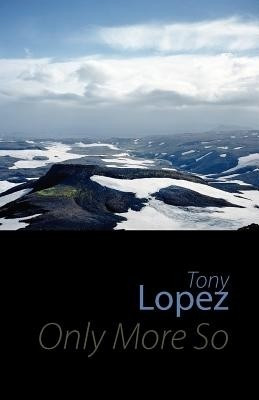 Only More So(English, Paperback, Lopez Tony)