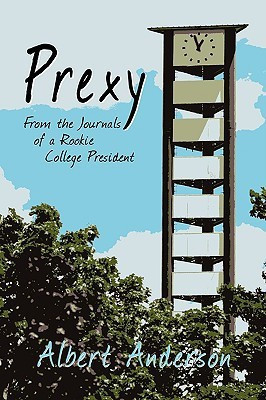 Prexy, from the Journals of a Rookie College President(English, Hardcover, Anderson Albert)