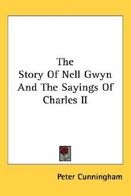 The Story Of Nell Gwyn And The Sayings Of Charles II(English, Paperback, Cunningham Peter)