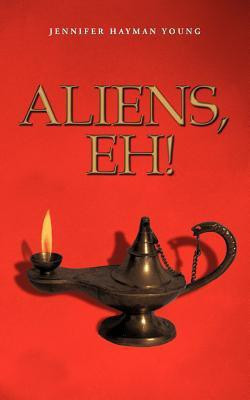 Aliens, eh !(English, Paperback, Young Jennifer Hayman)