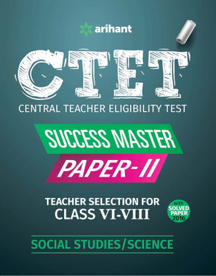 CTET Success Master Paper-II Teacher Selection for Class VI-VIII SOCIAL STUDIES/SCIENCE(English, Paperback, Arihant Experts)
