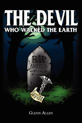 The Devil Who Walked The Earth(English, Paperback, Allen Glenn)