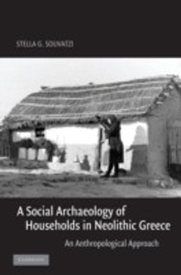A Social Archaeology of Households in Neolithic Greece(English, Hardcover, Souvatzi Stella G.)