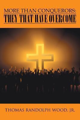 More Than Conquerors(English, Paperback, Wood Thomas Randolph Jr)