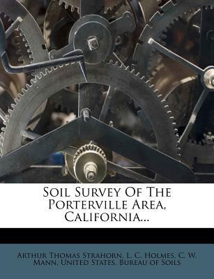 Soil Survey Of The Porterville Area, California(English, Paperback, Strahorn Arthur Thomas)