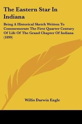 The Eastern Star In Indiana(English, Paperback, Engle Willis Darwin)