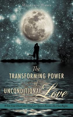 The Transforming Power of Unconditional Love(English, Hardcover, Mennen Marylouise)