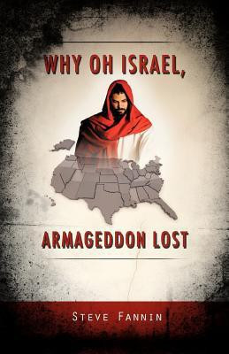 Why Oh Israel, Armageddon Lost(English, Paperback, Fannin Steve)