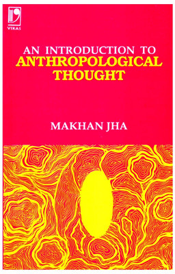 An Introduction to Anthropological Thought 2nd Revised  Edition(English, Paperback, Jha Makhan)