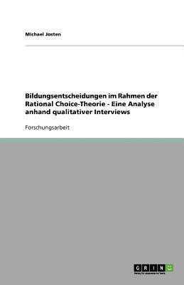 Bildungsentscheidungen im Rahmen der Rational Choice-Theorie - Eine Analyse anhand qualitativer Interviews(German, Paperback, Josten Michael)