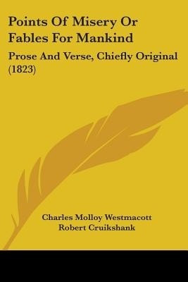 Points Of Misery Or Fables For Mankind(English, Paperback, Westmacott Charles Molloy)