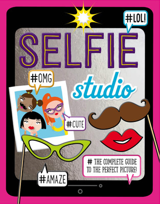 Selfie Studio  - The Complete Guide to the Perfect Picture!(English, Paperback, unknown)