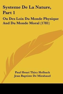 Systeme De La Nature, Part 1(English, Paperback, Holbach Paul Henri Thiry)