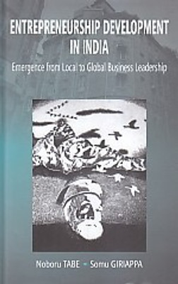 Entrepreneurship Development In India: Emergence From Local To Global Business Leadership(English, Hardcover, Somu Giriappa Noboru Tabe)