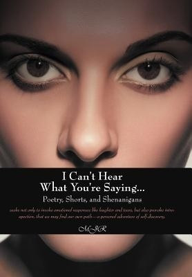 I Can't Hear What You're Saying ...(English, Hardcover, Mjr)