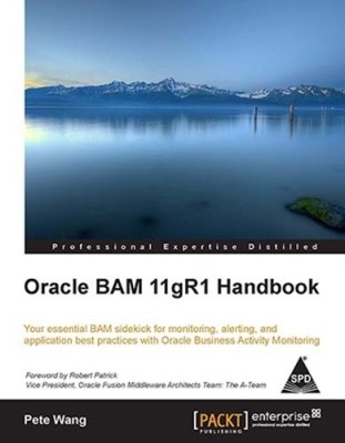 Oracle Bam 11gr1 Handbook(English, Undefined, Wang Pete)