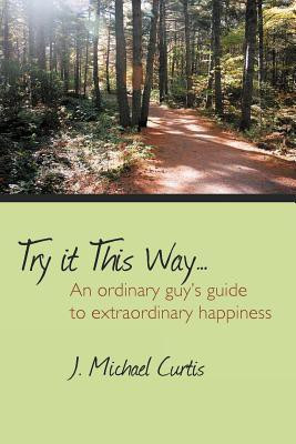 Try It This Way...(English, Paperback, Curtis J Michael)