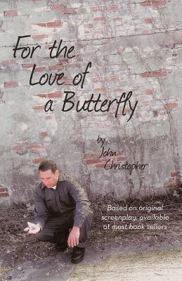 For the Love of a Butterfly(English, Paperback, Christopher John)