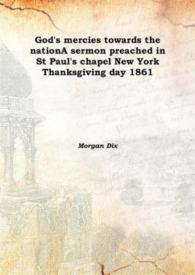 God's mercies towards the nationA sermon preached in St Paul's chapel New York Thanksgiving day 1861(English, Hardcover, Morgan Dix)