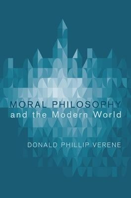 Moral Philosophy and the Modern World(English, Paperback, Verene Donald Phillip)