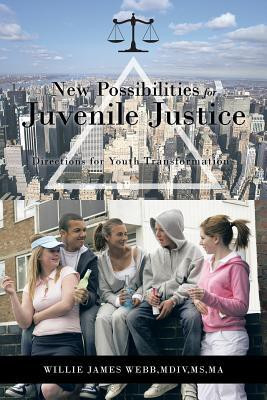 New Possibilities for Juvenile Justice(English, Paperback, Webb MDiv MS MA Willie James)