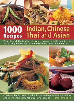 1000 Indian, Chinese, Thai & Asian Recipes(English, Paperback, Fernandez Rafi)