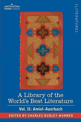 A Library of the World's Best Literature - Ancient and Modern - Vol. II (Forty-Five Volumes); Amiel-Auerbach(English, Hardcover, Warner Charles Dudley)