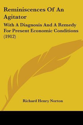 Reminiscences Of An Agitator(English, Paperback, Norton Richard Henry)