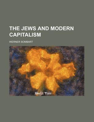The Jews and Modern Capitalism(English, Paperback, Sombart Werner)