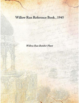 Willow Run Reference Book , 1945 [Hardcover](English, Hardcover, Willow Run Bomber Plant)