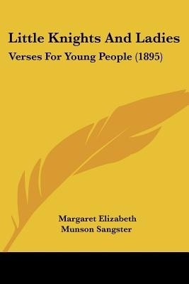 Little Knights And Ladies(English, Paperback, Sangster Margaret Elizabeth Munson)