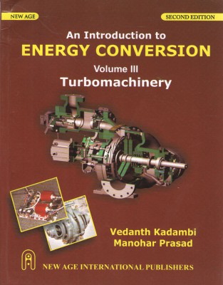 An Introduction to Energy Conversion Turbomachinery (Volume -III)(English, Paperback, Kadambi V.)