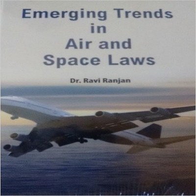 Emerging Trends in Air and Space Laws(English, Hardcover, Dr.Ravi Ranjan)