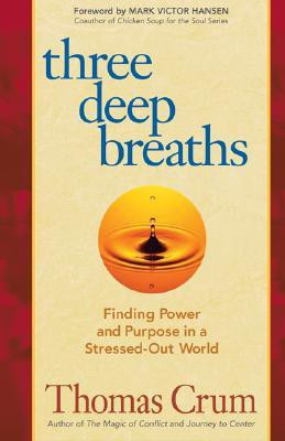 Three Deep Breaths(English, Hardcover, Crum Thomas)
