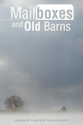 Mailboxes and Old Barns(English, Paperback, Torgerson Sharon Larsen)