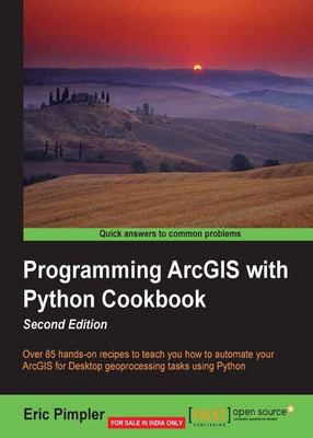 Programming ArcGIS with Python Cookbook -(English, Electronic book text, Pimpler Eric)