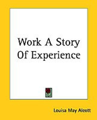 Work A Story Of Experience(English, Paperback, Alcott Louisa May)