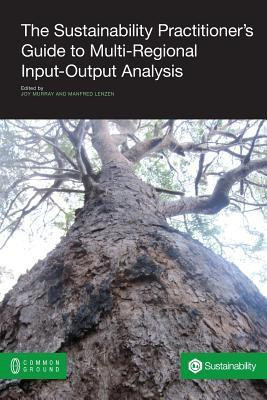 The Sustainability Practitioner's Guide to Multi-Regional Input-Output Analysis(English, Paperback, unknown)