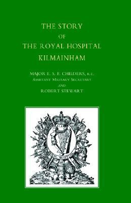 Story of the Royal Hospital Kilmainham 2004(English, Hardcover, Childers E. S. E.)