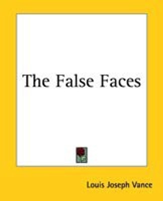 The False Faces(English, Paperback, Vance Louis Joseph)