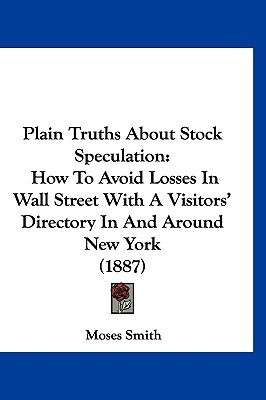 Plain Truths About Stock Speculation(English, Paperback, Smith Moses)