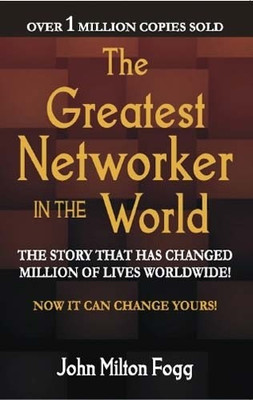 The Greatest Networker in the World(English, Paperback, Fogg John Milton)