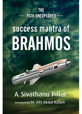 The Path Unexplored - Success Mantra of Brahmos(English, Paperback, A. P. J. Abdul Kalam, A. Sivathanu Pillai)