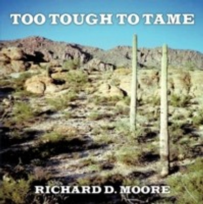Too Tough To Tame(English, Paperback, Moore Richard D.)